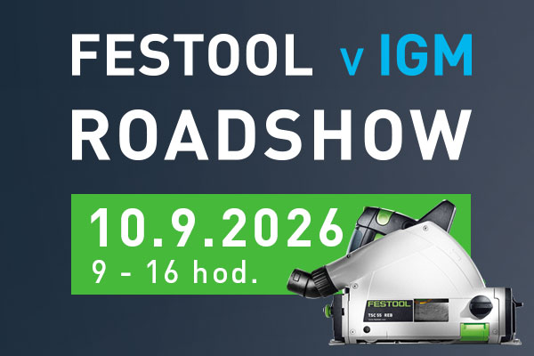 Festool Roadshow 2026 v IGM: Přijďte si vyzkoušet Festool, Lagunu i CNC